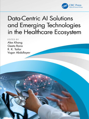cover image of Data-Centric AI Solutions and Emerging Technologies in the Healthcare Ecosystem